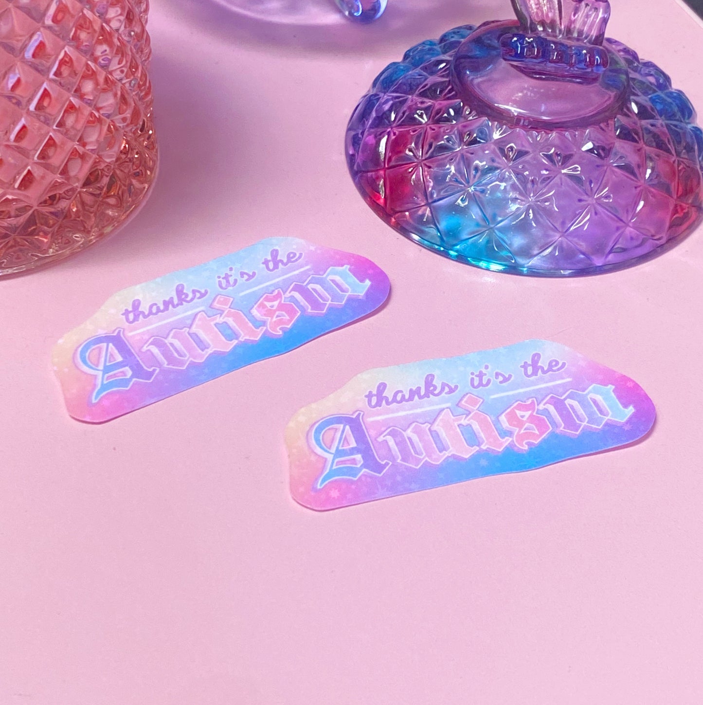 Thanks, its the Autism | Holographic Waterproof Sticker - Inkwell & Ivy
