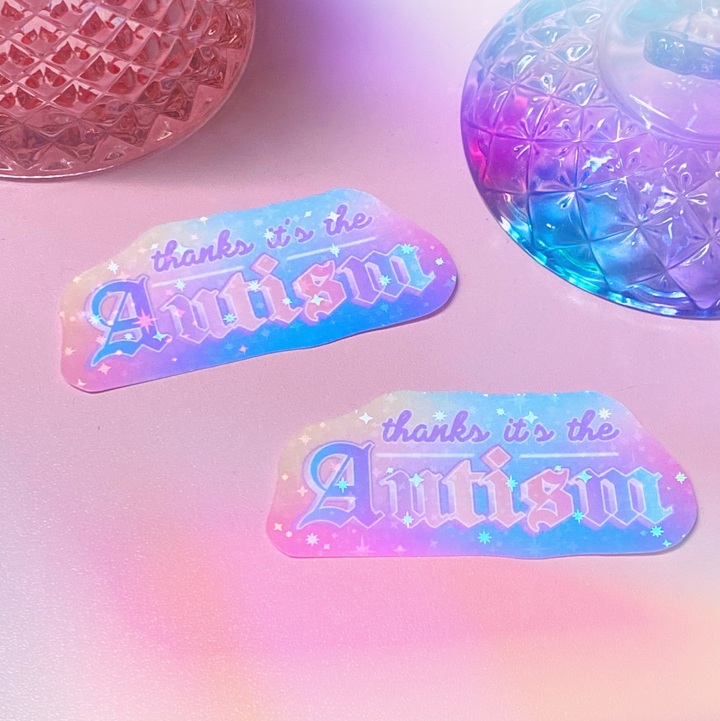 Thanks, its the Autism | Holographic Waterproof Sticker - Inkwell & Ivy