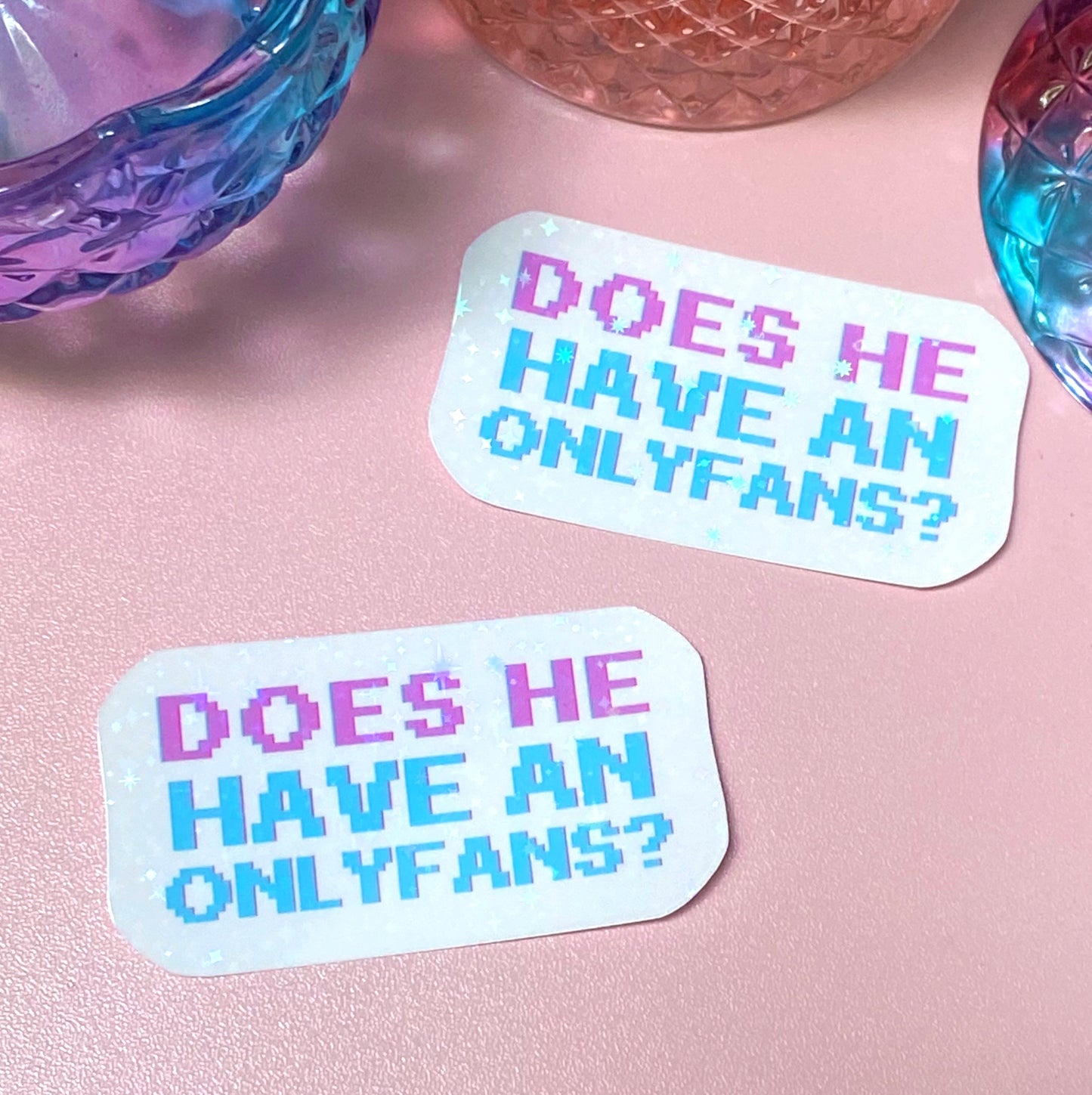 Does He Have an OF | Holographic Waterproof Sticker - Inkwell & Ivy
