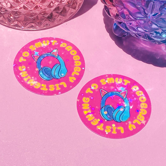 Probably Listening to Smut | Holographic Sticker 2