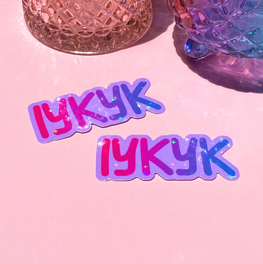 IYKYK (Bi) | Holographic Waterproof Sticker